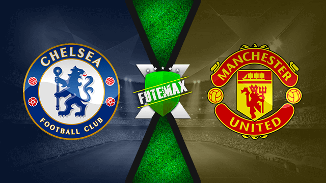 Assistir Chelsea x Manchester United ao vivo online HD 08/05/2022