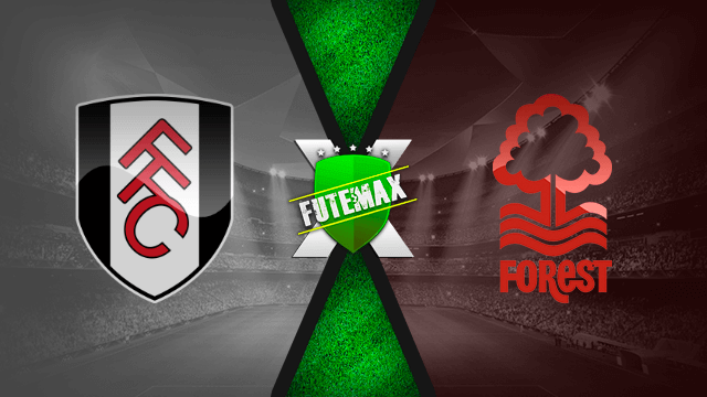 Assistir Fulham x Nottingham Forest ao vivo HD 26/04/2022 grátis