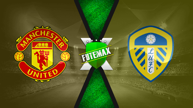 Assistir Manchester United x Leeds United ao vivo online 14/08/2021 ⋆