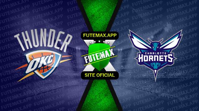 Assistir NBA: Oklahoma City Thunder x Charlotte Hornets ao vivo HD 28/03/2023