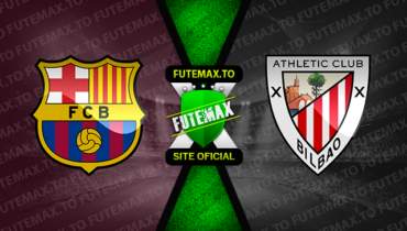 Assistir Barcelona x Athletic Bilbao ao vivo online HD 23/10/2022