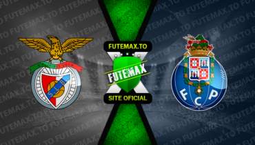 Assistir Benfica x Porto ao vivo HD 07/04/2023 grátis