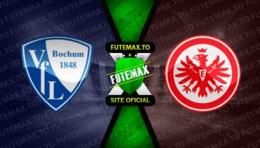 Assistir Bochum x Eintracht Frankfurt ao vivo online 08/10/2022