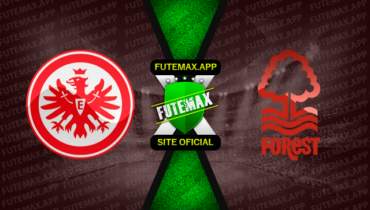 Assistir Eintracht Frankfurt x Nottingham Forest ao vivo online 05/08/2023