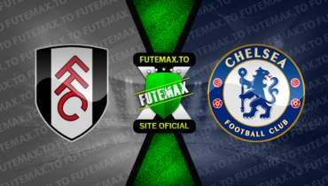 Assistir Fulham x Chelsea ao vivo HD 12/01/2023