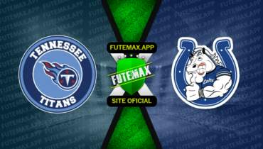 Assistir NFL: Tennessee Titans x Indianapolis Colts ao vivo online HD 23/10/2022