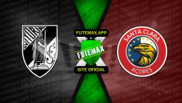 Assistir Vitória de Guimarães x Santa Clara ao vivo online 09/09/2022