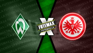 Assistir Werder Bremen x Eintracht Frankfurt ao vivo online HD 28/08/2022